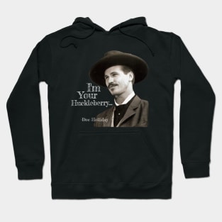 I'm Your Huckleberry Tombstone Quote Hoodie